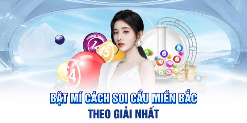 bat-mi-soi-cau-mien-bac-theo-giai-nhat (1)